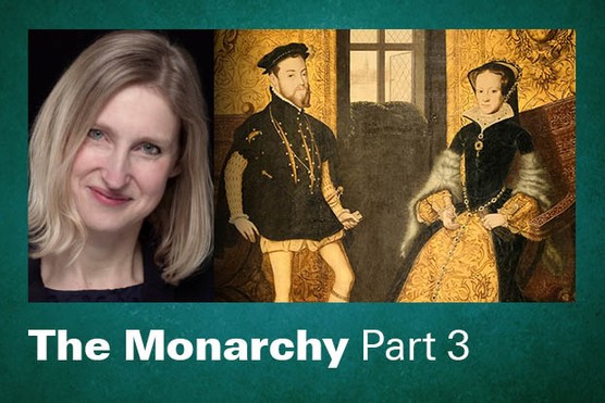 HistoryExtra's Monarchy Masterclass with Tracy Borman
